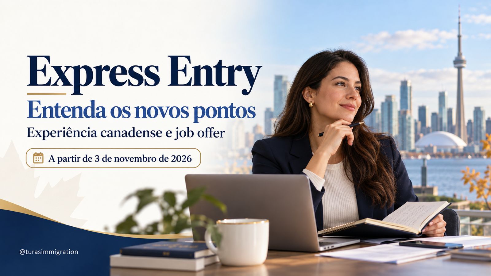 Mulher sentada diante de um notebook com o horizonte de Toronto ao fundo, ao lado do título "Express Entry: entenda os novos pontos — experiência canadense e job offer, a partir de 3 de novembro de 2026".